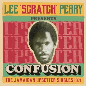 LEE SCRATCH PERRY PRESENTS CONFUSION - THE JAMAICAN UPSETTER SINGLES 1971 - VARIOUS ARTISTS (CDs)