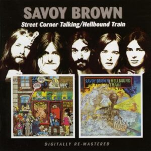 Street Corner Talking / Hellbound Train - SAVOY BROWN (CDs)