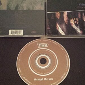 Through the Wire - Thirst (CDs)