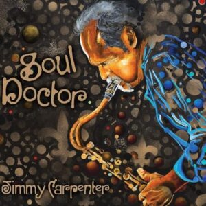 Soul Doctor - Jimmy Carpenter (CDs)