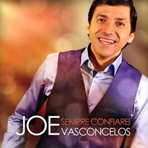CD Joe Vasconcelos Sempre Confiarei (CDs)