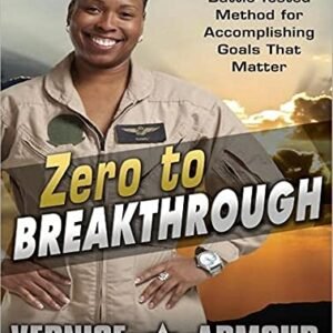 Zero to Breakthrough: The 7-Step, Battle-Tested Method for Accomplishing Goals That Matter, Library Edition - Armour, Vernice (Flygirl) (CDs)