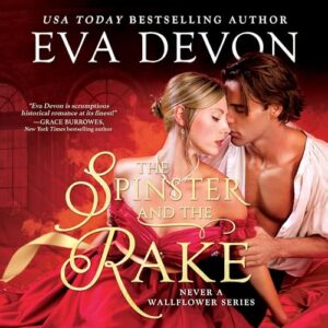 The Spinster and the Rake: 1 - Devon, Eva (CDs)
