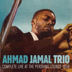 Complete Live At The Pershing Lounge 1958 - Jamal, Ahmad Trio (CDs)