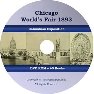 40 HISTORICAL BOOKS - Chicago World's Fair 1893 - Columbian Exposition - CD/DVD - Historybooks24 (CDs)