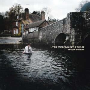 Baroque Anxieties - Little Storping In The Swuff (CDs)