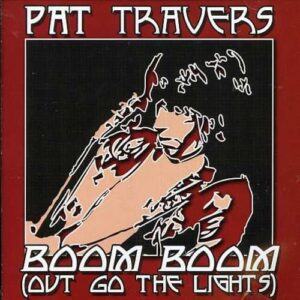 Boom Boom Out Go the Light - Travers, Pat (CDs)