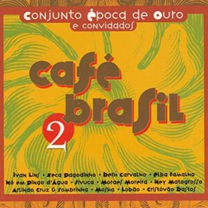 Conjunto Época de Ouro E Convidados - Cd Café Brasil 2 - 2002 - Moraes Moreira Beth Carvalho Lobão Paulinho Moska Zeca Pagodinho Ney Matogrosso Sivuca Ivan Lins Arlindo Cruz Sombrinha Cristóvão Bastos Elba Ramalho Nó Em Pingo D'água (CDs)
