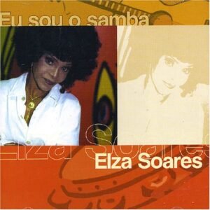 Eusou O Samba - Elza Soares (CDs)
