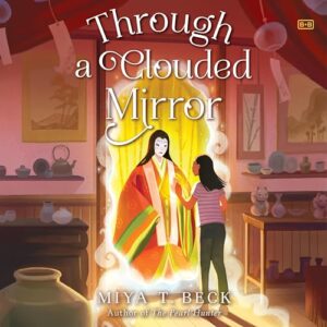 Through a Clouded Mirror - Beck, Miya T (CDs)
