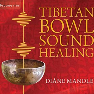 Tibetan Bowl Sound Healing: Natural Therapeutic Sound for Attuning to Stillness - Mandle, Diane (CDs)