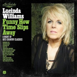 Lu's Jukebox Vol. 4: Funny How Time Slips Away: A Night of 60's Country Classics - Lucinda Williams (CDs)
