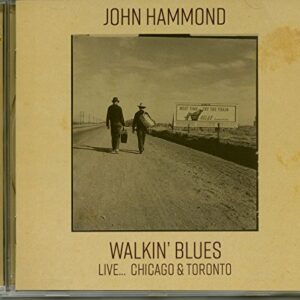 Walkin' Blues Live... Chicago & Toronto - HAMMOND,JOHN (CDs)