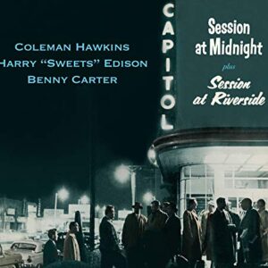 Session At Midnight / Session At Riverside [Digipak] - HAWKINS,COLEMAN; HARRY EDISON & BENNY CARTER (CDs)