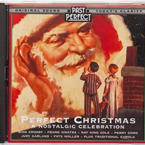 Perfect Christmas:- Remastered Original Recordings. A Nostalgic Holiday Celebration with Bing Crosby, Nat King Cole, Gracie Fields, Westminster Central Hall Choir - Dick Robertson (CDs)
