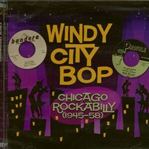 Windy City Bop: Chicago Rockabilly 1954-1958 / Various - Windy City Bop-Chicago Rockabilly 1954-1958 (CDs)