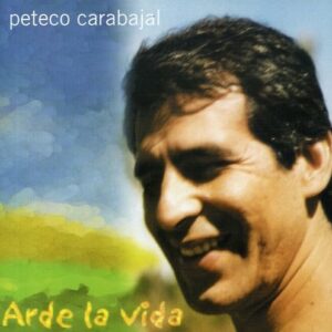 Arde la Vida - Peteco Carabajal (CDs)