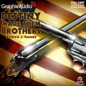 Destiny Made Them Brothers [Dramatized Adaptation] - Fenady, Andrew J (CDs)