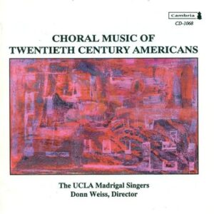 20th Century American Music - Weiss/Ucla Madrigal (CDs)