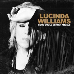 Good Souls Better Angels - Williams, Lucinda (CDs)