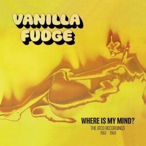 Where Is My Mind: The Atco Recordings 1967-1969 - Vanilla Fudge (CDs)