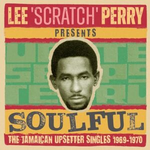Lee Scratch Perry Presents Soulful I: The Jamaican Upsetter Singles 1969-1970 / Various - Various Artists (CDs)