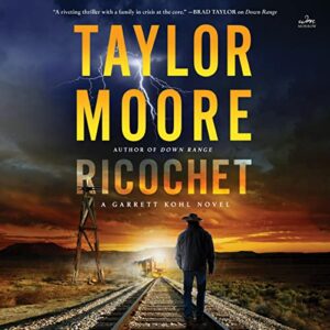 Ricochet: A Garrett Kohl Novel: 3 - Moore, Taylor (CDs)
