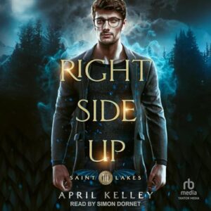 Right Side Up: An M/M Wolf Shifter Romance: 3 - Kelley, April (CDs)