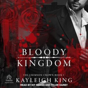 Bloody Kingdom: 1 - King, Kayleigh (CDs)