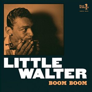 Boom Boom - LITTLE WALTER (CDs)