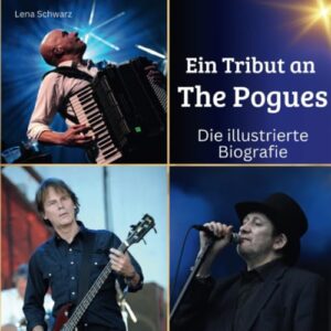 Ein Tribut an The Pogues: Die illustrierte Biografie (German Edition) - Schwarz, Lena (CDs)