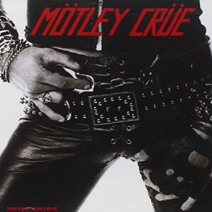 Too Fast for Love - Motley Crue (CDs)