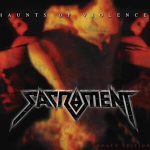 Haunts of Violence (Legacy Edition) - Sacrament (CDs)