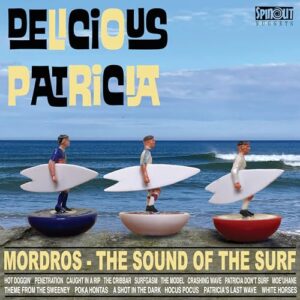 Mordros: The Sound Of The Surf - Delicious Patricia (CDs)
