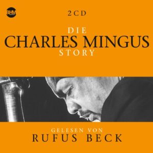 Die Charles Mingus Story (CDs)
