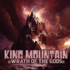 Wrath Of The Gods - King Mountain (CDs)