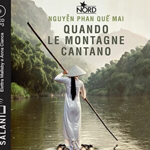 Quando le montagne cantano letto da Elettra Mallaby e Anna Cianca. Audiolibro. CD Audio formato MP3 - Nguyen, Phan Que Mai (CDs)