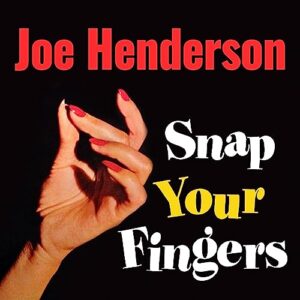 Snap Your Fingers - Joe Henderson (CDs)