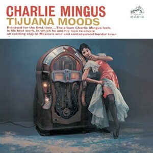 Tijuana Moods - Mingus, Charles (CDs)