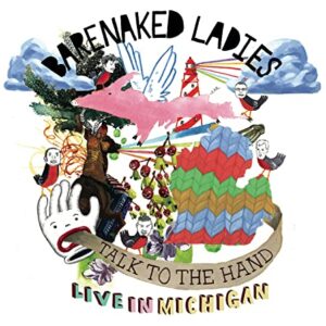 Talk To The Hand: Live From Michigan [2 CD] - Barenaked Ladies (CDs)
