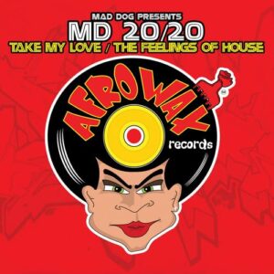 Take My Love / the Feelings of House - Mad Dog Presents MD 20 (CDs)