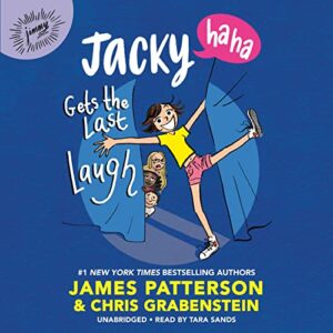 Jacky Ha-Ha Gets the Last Laugh - Patterson, James (CDs)