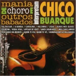 Chico Buarque - Instrumental - Mania de Choro 1 (CDs)