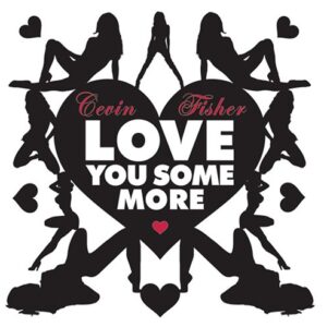 Love You Some More [Audio CD] Fisher, Cevin - Fisher, Cevin (CDs)