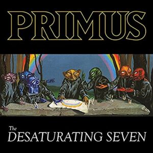 The Desaturating Seven - Primus (CDs)