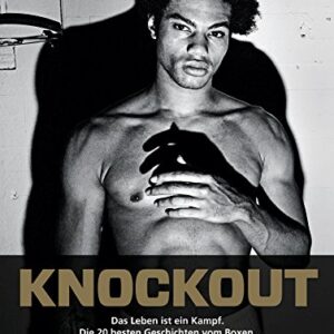 Knockout: Das Leben ist ein Kampf. Die 20 besten Geschichten vom Boxen (German Edition) - Takis Würger (CDs)
