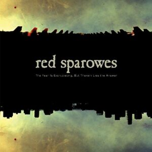 Fear Is Excruciating But Therein Lies the Answer - RED SPAROWES (CDs)