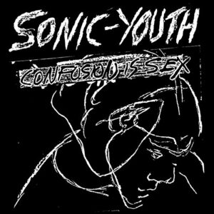Confusion Is Sex - Sonic Youth (CDs)