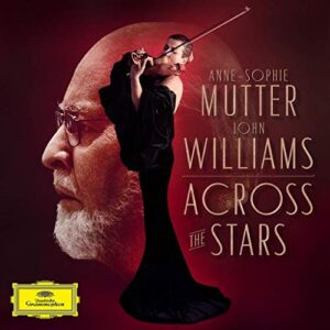 Across The Stars - Anne-Sophie Mutter/John Williams (CDs)