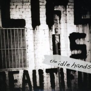 Life Is Beautiful - Idle Hands (CDs)